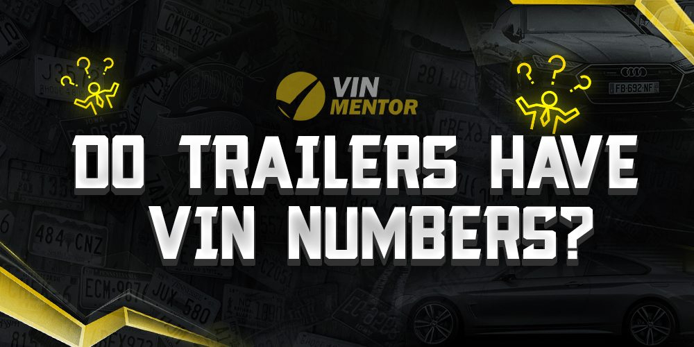 do-trailers-have-vin-numbers-vin-mentor