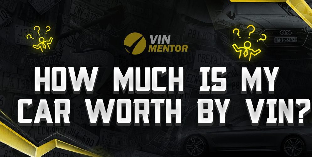 How Much is my Car Worth by VIN?