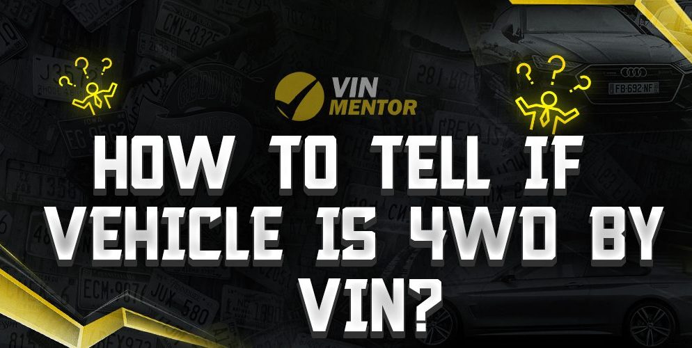 How to Tell If a Vehicle is 4WD by VIN?