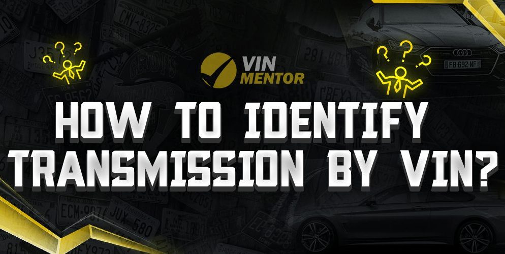 How to Identify Transmission by VIN?