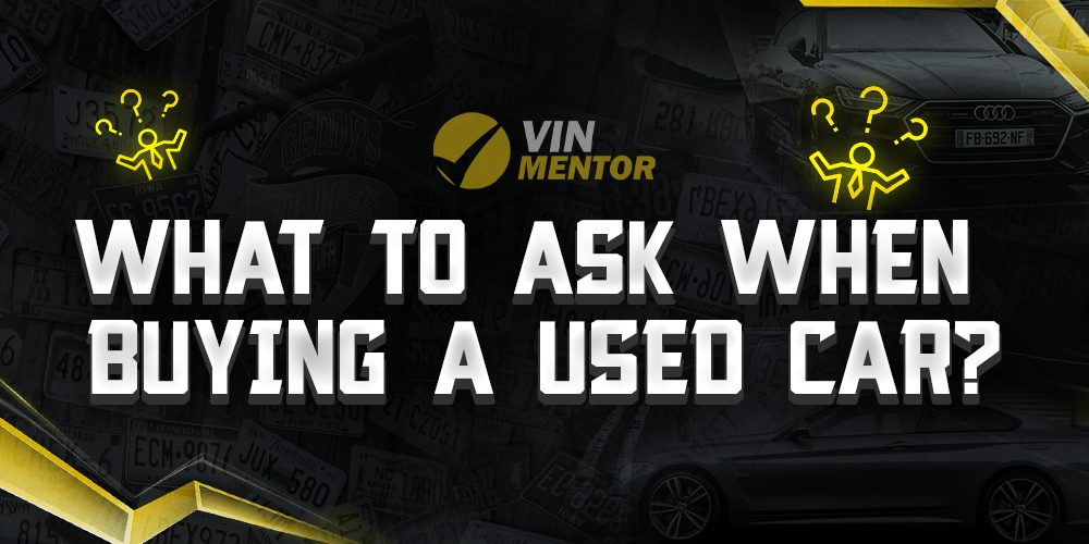 Questions to ask dealership when buying a used car