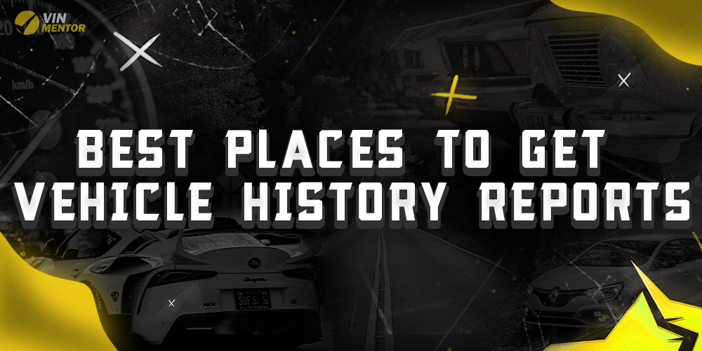 Best Places to Get Vehicle History Reports