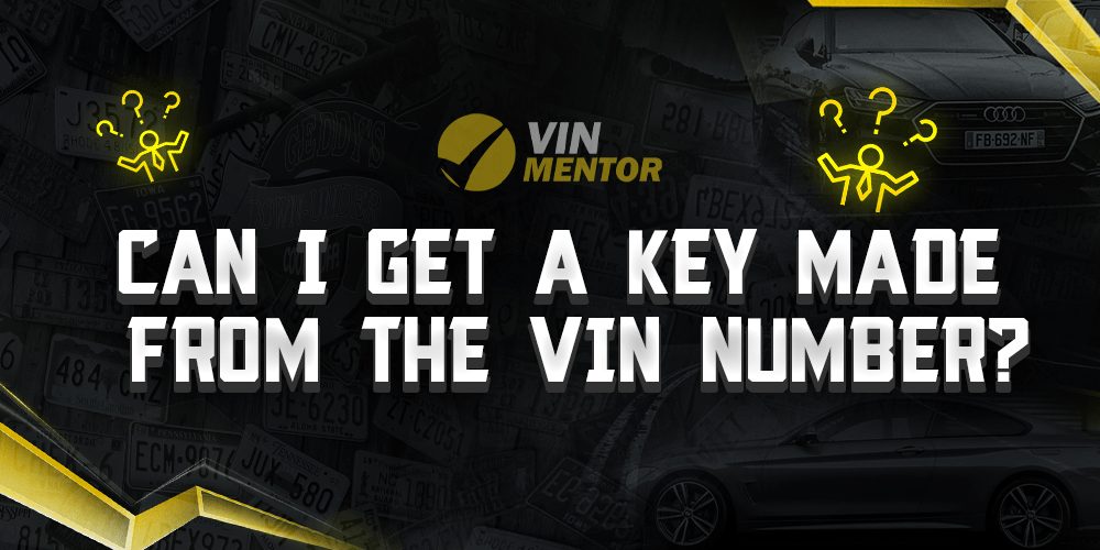 can-i-get-a-key-made-from-the-vin-number-vin-mentor