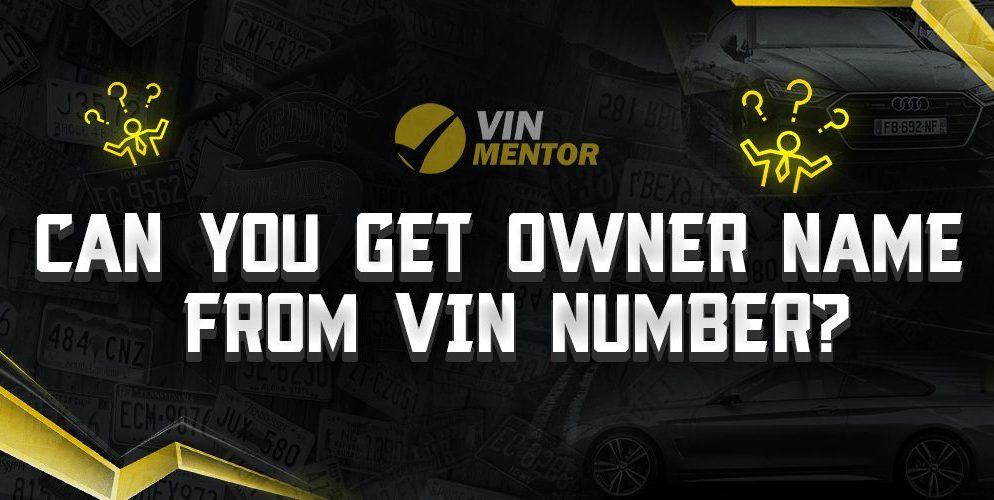 Can You Get Owner Name from VIN?
