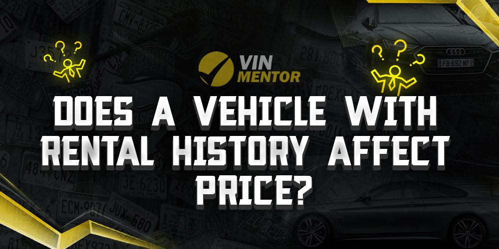 Car Rental History Example Does a Vehicle with Rental History Affect Price? - VIN Mentor