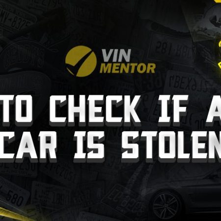 How To Check If A Used Car Is Stolen?