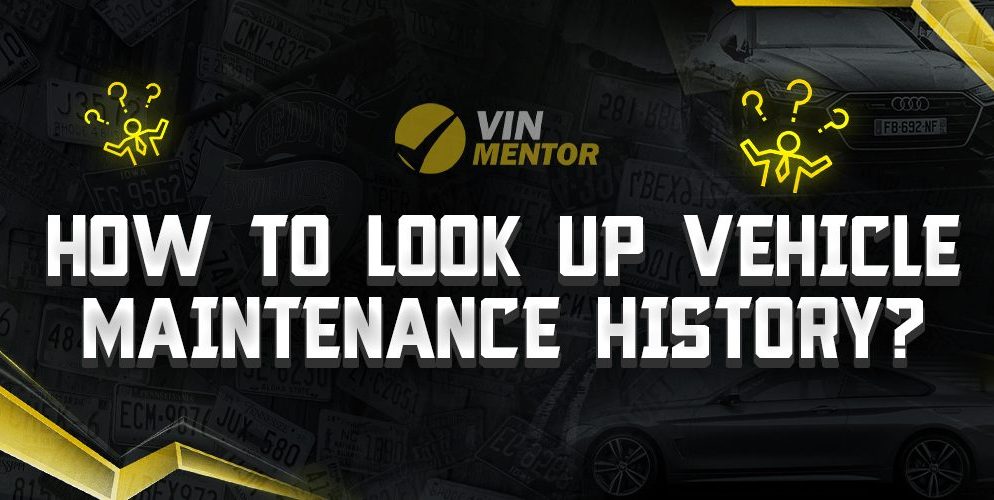 How to Look Up Vehicle Maintenance History?