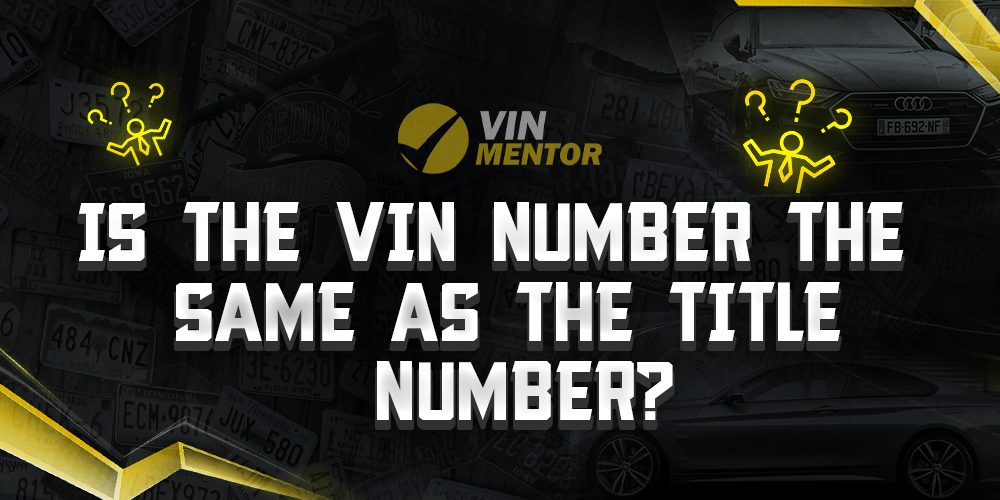 is-the-vin-number-the-same-as-the-title-number-vin-mentor