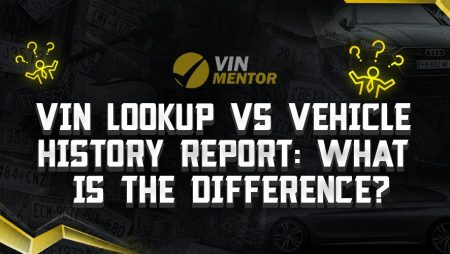 VIN Lookup vs Vehicle History Report: What is the Difference?