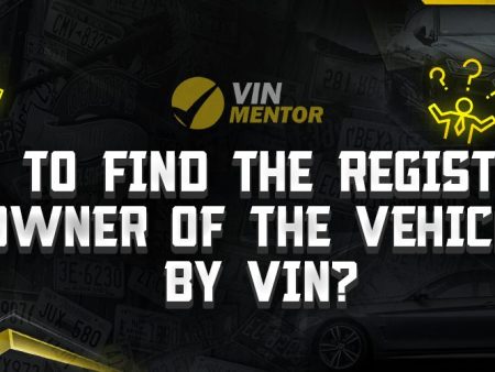 How to Find the Registered Owner of the Vehicle by VIN?