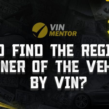 How to Find the Registered Owner of the Vehicle by VIN?