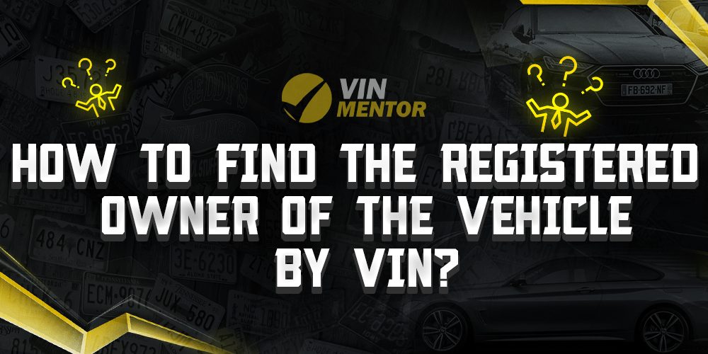 how-to-find-the-registered-owner-of-the-vehicle-by-vin-vin-mentor