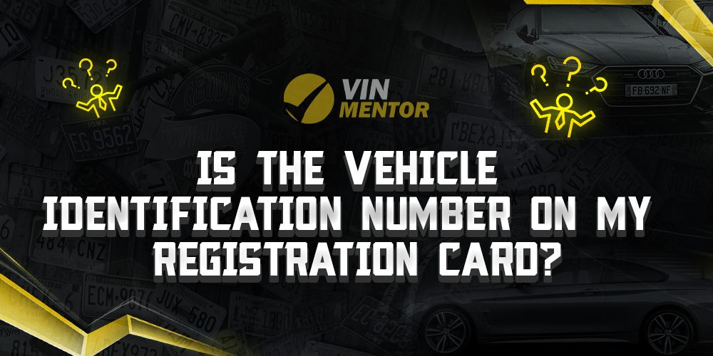 Is The Vehicle Identification Number On My Registration Card VIN Mentor   Is The Vehicle Identification Number On My Registration Card 