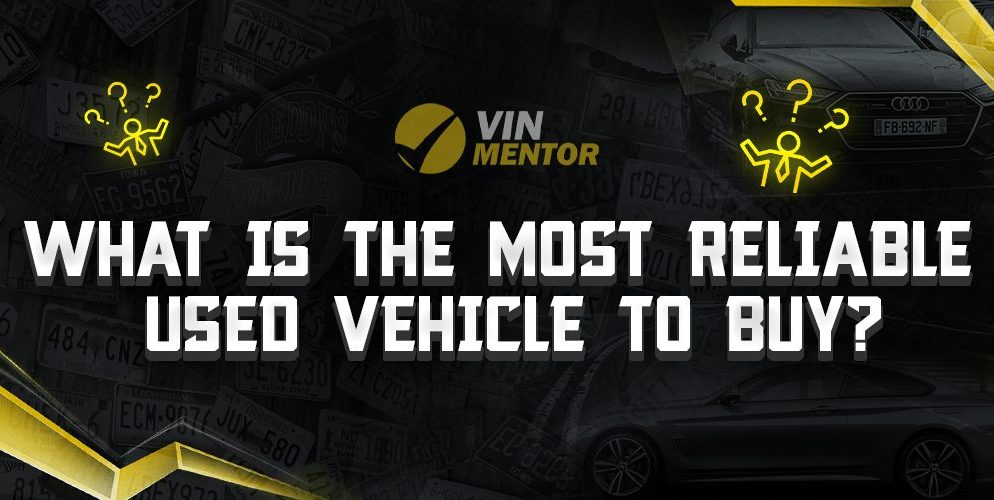 What is the Most Reliable Used Vehicle to Buy?