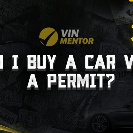 Can I Buy a Car With a Permit?