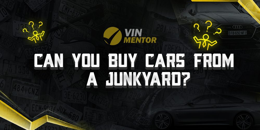 Can You Buy Cars From a Junkyard? VIN Mentor