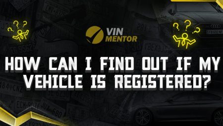 How Can I Find Out If My Vehicle Is Registered?