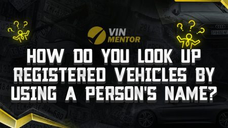 How Do You Look Up Registered Vehicles By Using a Person’s Name?