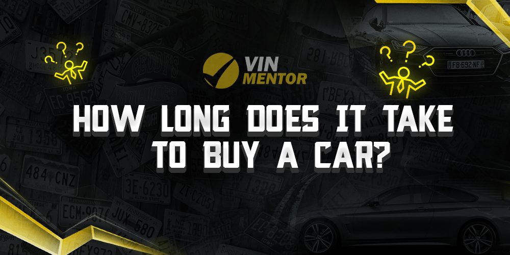 How Long Does It Take To Buy a Car? VIN Mentor