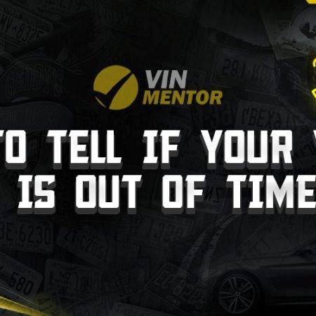 How To Tell If Your Vehicle Is Out Of Time?