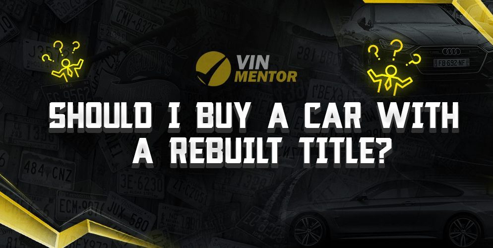 Should I Buy a Car With a Rebuilt Title?