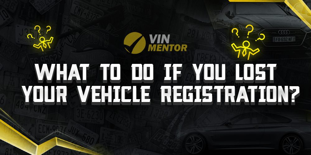What To Do If You Lost Your Vehicle Registration? VIN Mentor